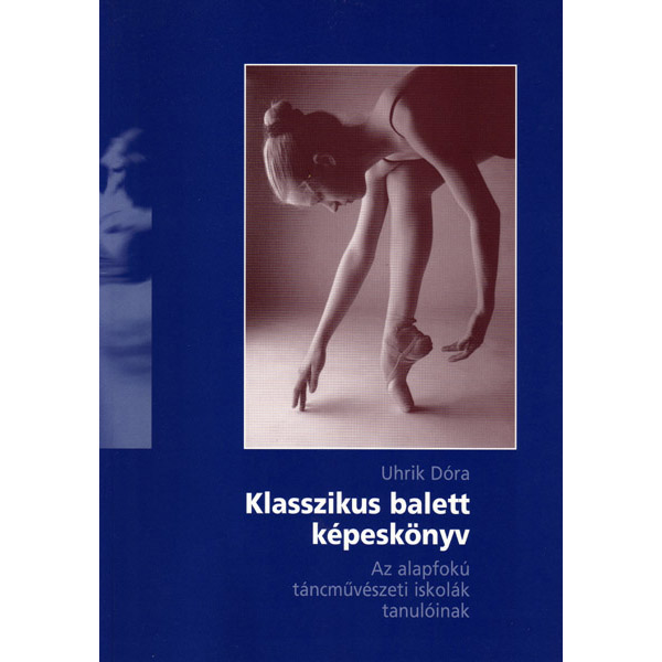 Uhrik Dóra, Klasszikus Balett Képeskönyv, Elte kiadó